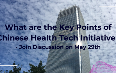 What are the Key Points of Chinese Health Tech Initiatives – Join Discussion on May 29th