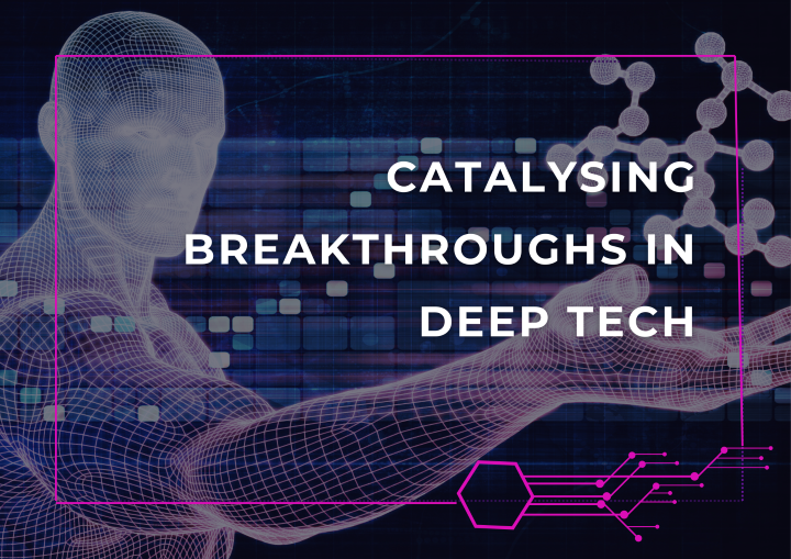 Catalysing Breakthroughs in Deep Tech